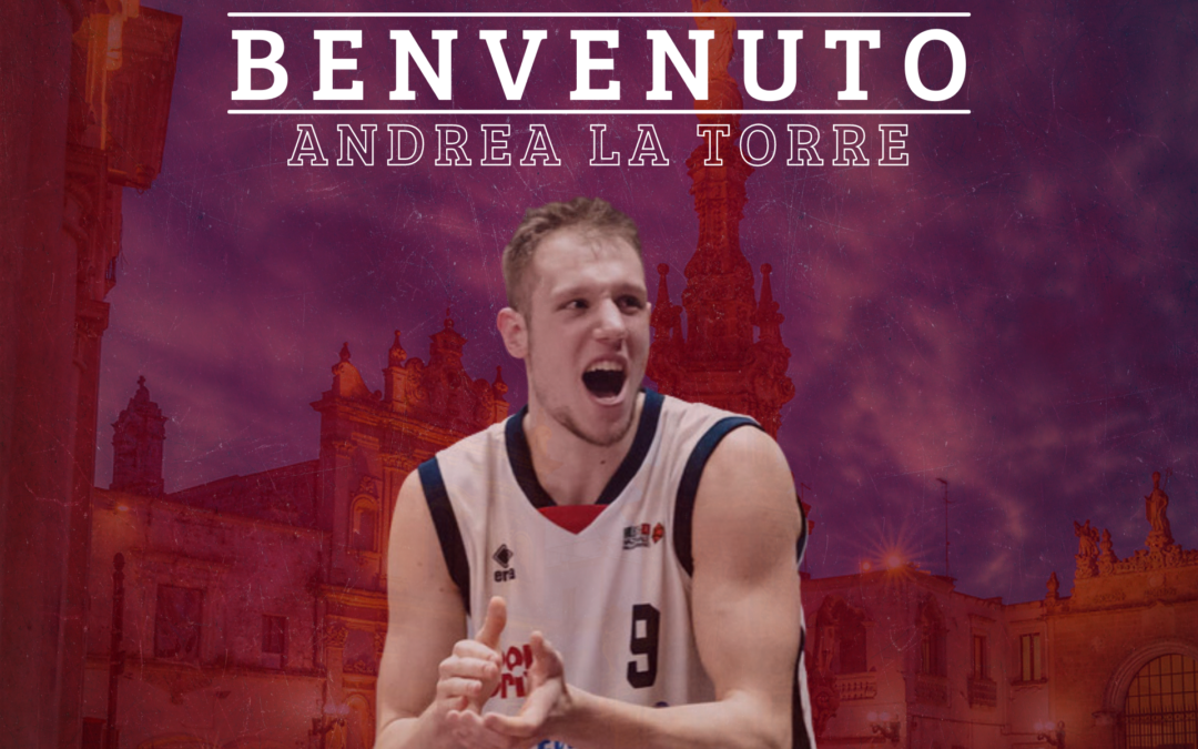 Andrea La Torre è un nuovo cestista della Pallacanestro “Andrea Pasca” Nardò