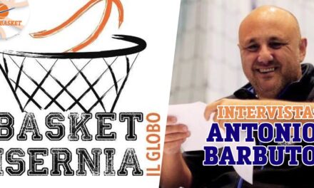 C Gold Campania: intervista a Antonio Barbuto (Isernia Basket)