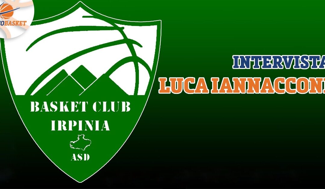 C Gold Campania: intervista a Luca Iannaccone (Irpinia Basket)